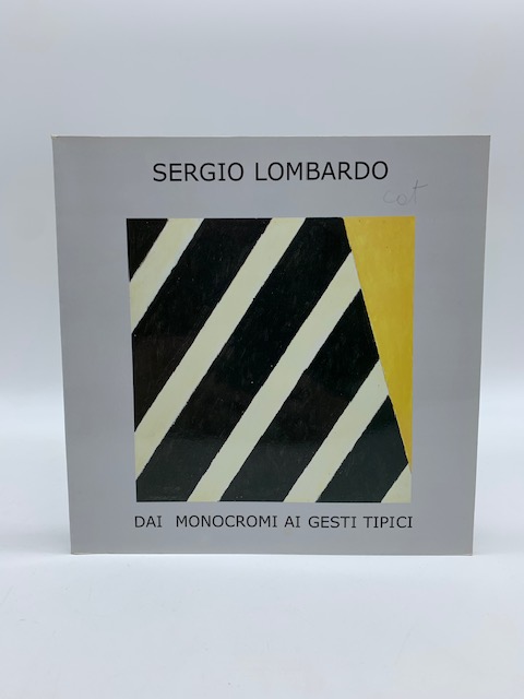 Sergio Lombardo. Dai monocromi ai gesti tipici